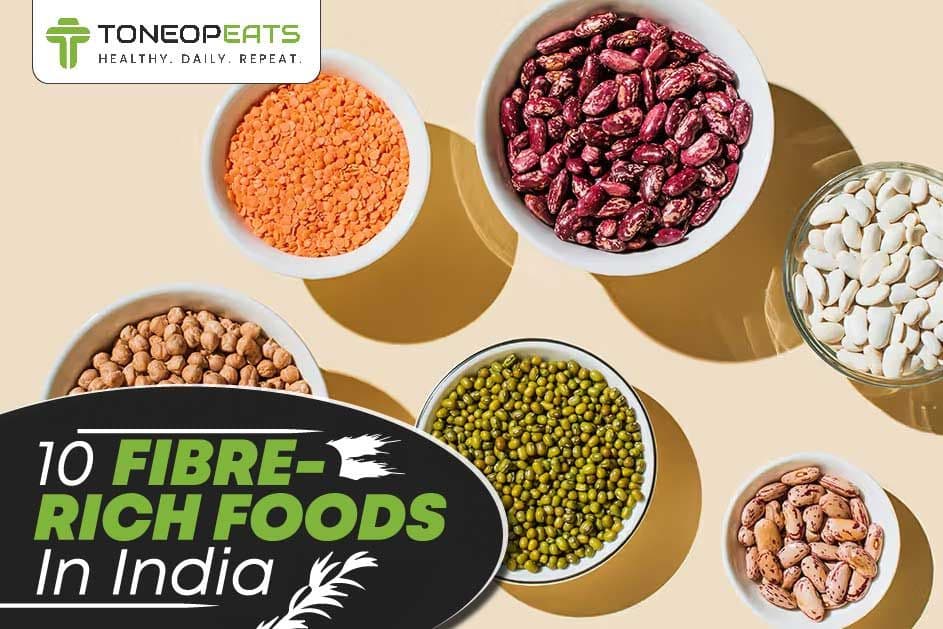 10 Fibre-Rich Foods In India Suitable For All Diets To Fulfill Your Daily Intake!
